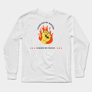 Fearless by Nature, Karate By Choice Long Sleeve T-Shirt